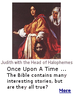 The Book of Judith contains numerous historical anachronisms, which is why many scholars now accept it as unreliable history � it has been considered a parable or perhaps the first historical novel.